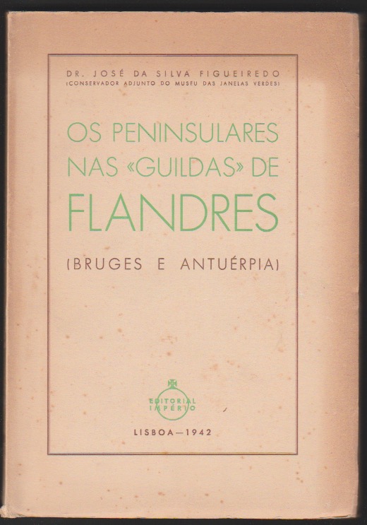 OS PENINSULARES NAS (GUILDAS) DE FLANDRES (BRUGES E ANTUÉRPIA)
